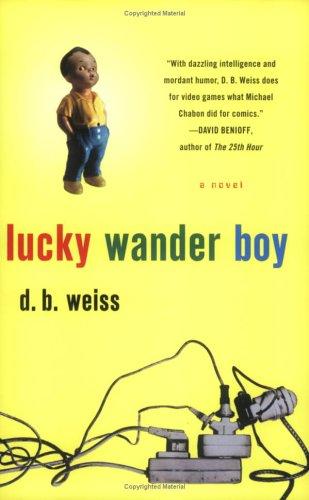 D. B. Weiss: Lucky Wander Boy (2003, Plume)