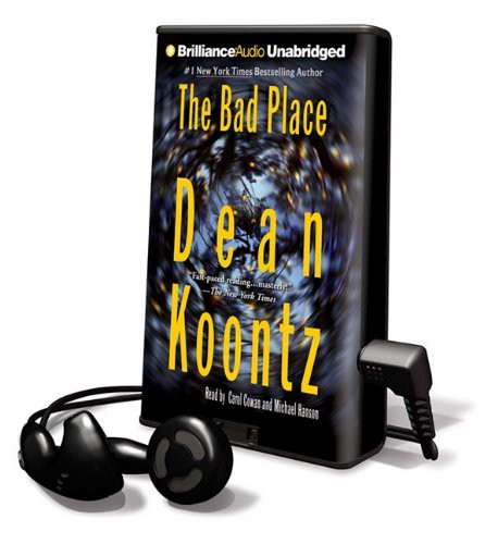 Dean Koontz, Carol Cowan, Michael Hanson: The Bad Place (EBook, 2009, Brilliance Audio Lib Edn)