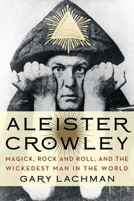 Gary Lachman: Aleister Crowley (2014)