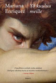 Mariana Enriquez: Yö kuuluu meille (Hardcover, Finnish language, 2022, Werner Söderström Osakeyhtiö)