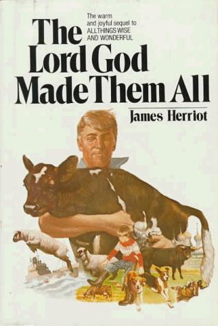 James Herriot: The Lord God made them all (1981, St. Martin's Press)