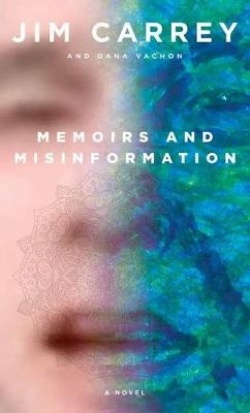 Jim Carrey: Memoirs and misinformation (Hardcover, 2020, Alfred A. Knopf)