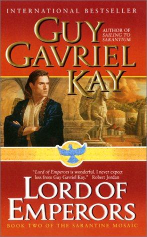 Guy Gavriel Kay: Lord of Emperors (Sarantine Mosaic, Book 2) (Paperback, Eos)