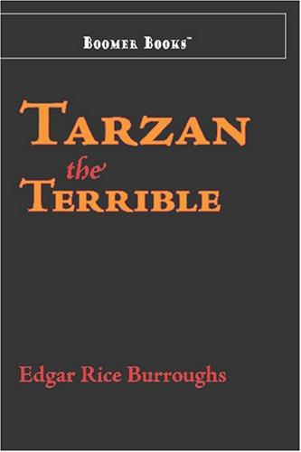 Edgar Rice Burroughs: Tarzan the Terrible (Paperback, 2007, Boomer Books)