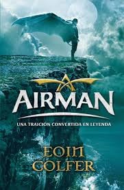 Eoin Colfer: Airman : una traición convertida en leyenda (2009, Alfaguara)