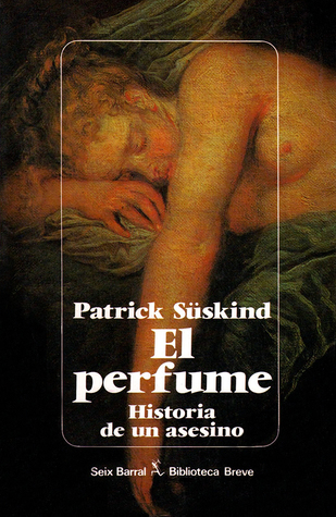 Patrick Süskind, Patrick Süskind: El perfume (Paperback, Spanish language, 1985, Seix Barral)