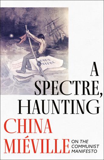 China Miéville: A Spectre, Haunting (Hardcover, Head of Zeus)
