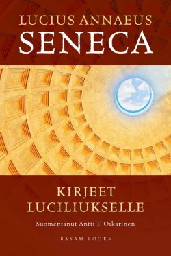 LUCIUS ANNAEUS SENECA: Kirjeet Luciliukselle (Hardcover, Finnish language, 2021, Basam Books)