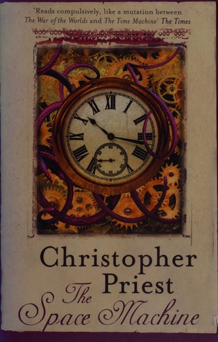 Christopher Priest: The space machine (2014, Gollancz, Orion Publishing Group, Limited)