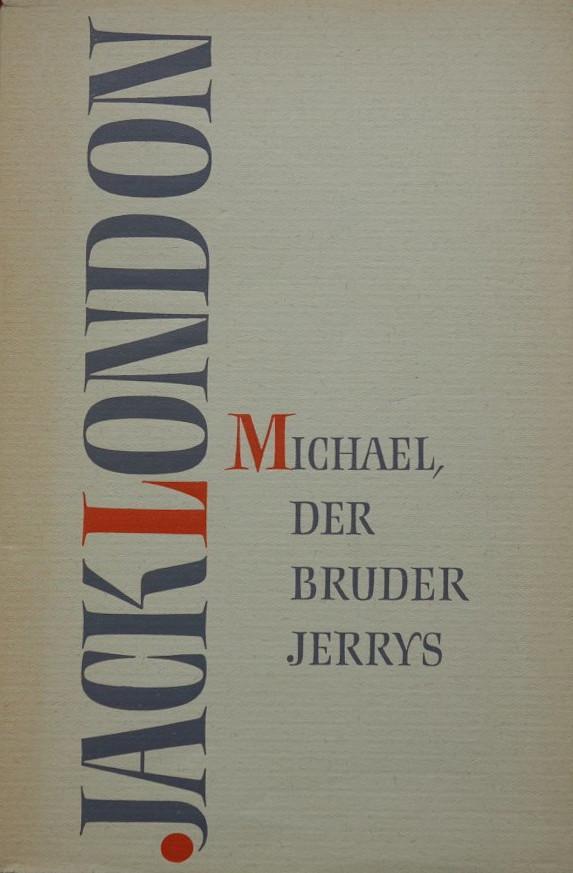 Jack London: Michael, der Bruder Jerrys (Hardcover, German language, 1950, Büchergilde Gutenberg)