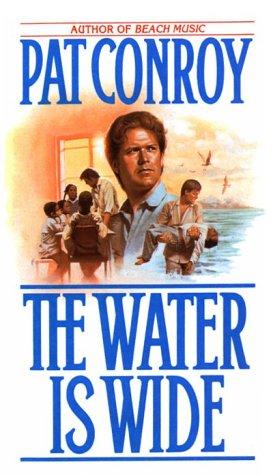 Pat Conroy: The Water Is Wide (1999, Tandem Library)