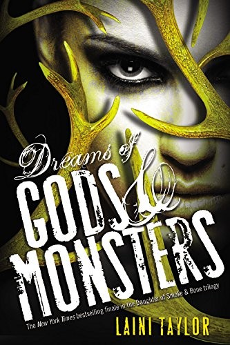 Laini Taylor: Dreams of Gods & Monsters (Daughter of Smoke & Bone) (Little, Brown Books for Young Readers)