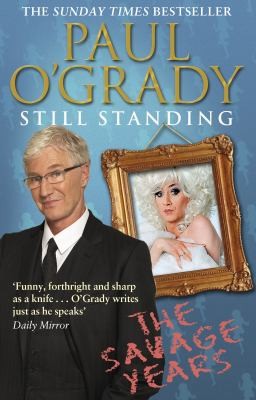 Paul O'Grady: Still Standing (2012, Transworld Publishers Limited)