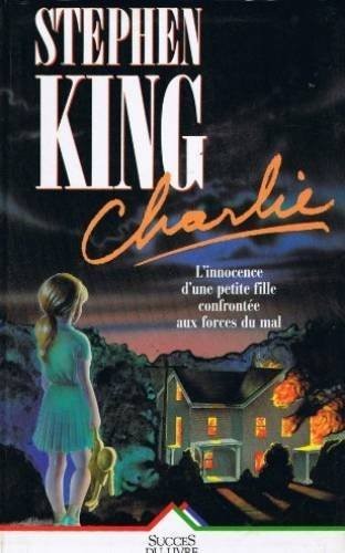Stephen King: Charlie (Paperback, 1995, La seine / Succes du livre)