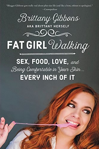 Brittany Gibbons: Fat Girl Walking (Paperback, Dey Street Books)