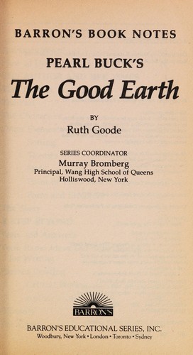 Ruth Goode: Pearl Buck's The good earth (1985, Barron's Educational Series, Inc.)