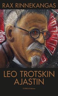 Rax Rinnekangas: Leo Trotskin ajastin (Finnish language, 2018)