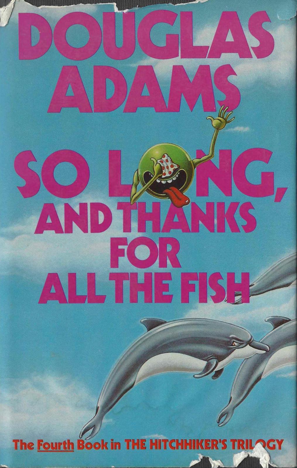 Douglas Adams: So Long, and Thanks for All the Fish (1984, Harmony Books)