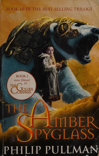 Philip Pullman: The Amber Spyglass (2007, Scholastic)