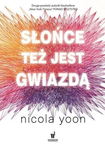Nicola Yoon: Słońce też jest gwiazdą (Polish language, 2017, Wydawnictwo Dolnośląskie)