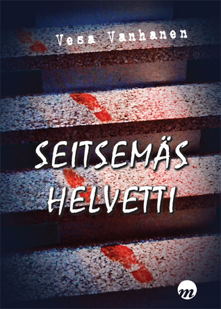 Vesa Vanhanen: Seitsemäs helvetti (Hardcover, Finnish language, 2014, Myllylahti Oy)