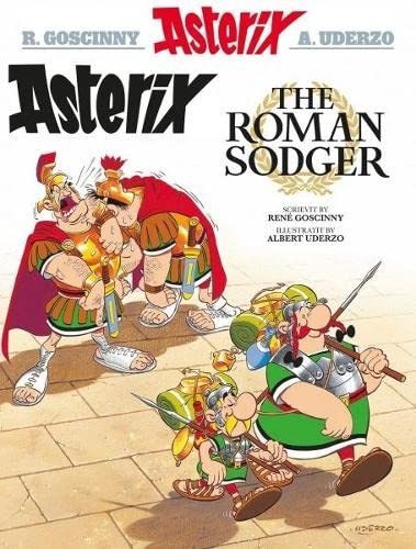 Albert Uderzo, René Goscinny, Matthew Fitt: Asterix the Roman Sodger (Scots language, 2018, Dalen)