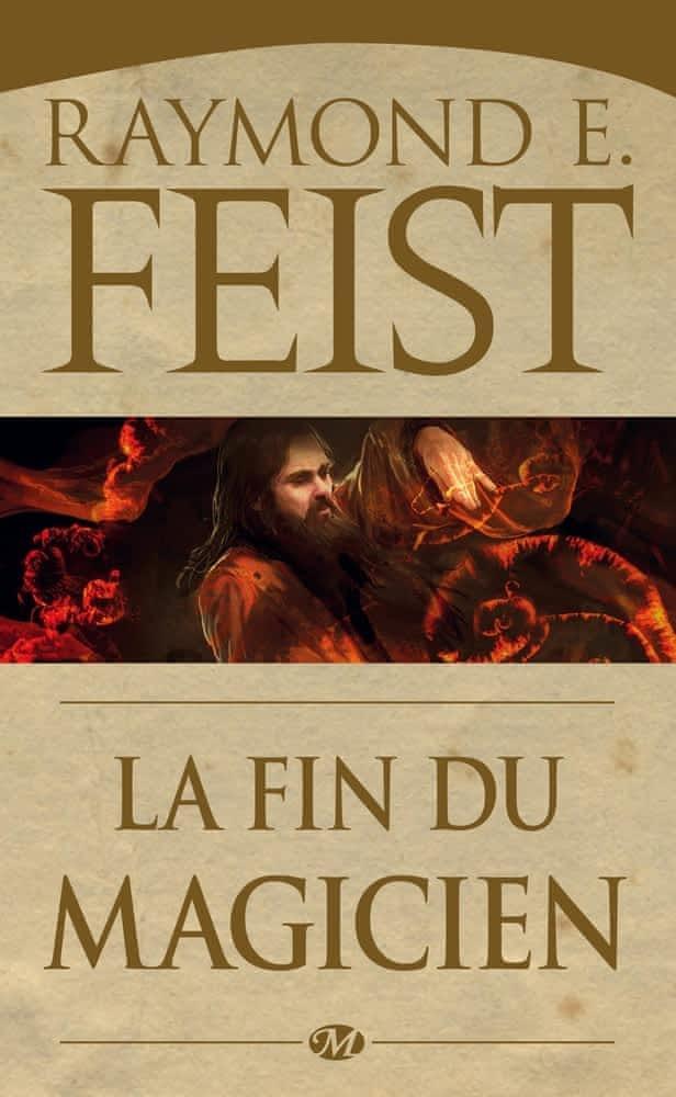 Raymond E. Feist: La Fin du Magicien (French language, 2013, Bragelonne)