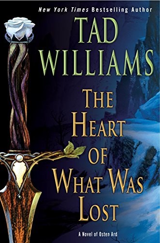 Tad Williams: The Heart of What Was Lost (Osten Ard) (2018, DAW)