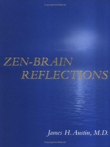 James H. Austin: Zen-Brain reflections (2006, MIT Press)