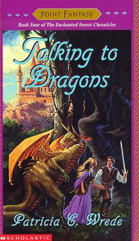 Patricia C. Wrede: Talking to Dragons (Enchanted Forest Chronicles) (1995, Point Fantasy)