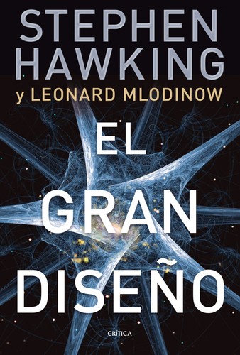 Stephen Hawking, Leonard Mlodinow, Leonard Mlodinow: El gran diseño (Spanish language, 2010, El gran diseño)