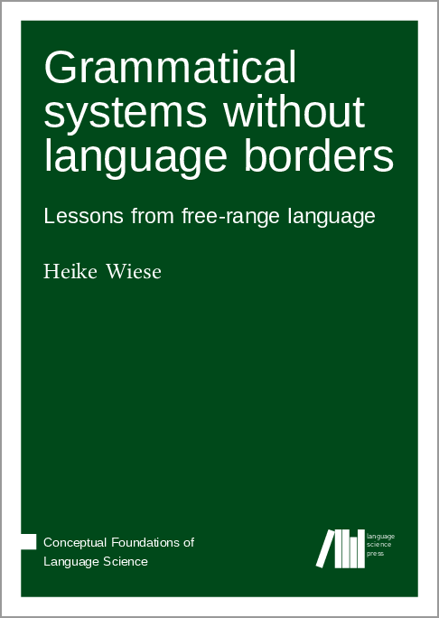 Heike Wiese: Grammatical systems without language borders (EBook, Language Science Press)