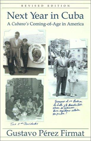 Gustavo Pérez Firmat: Next year in Cuba (2000, Scrivenery Press)