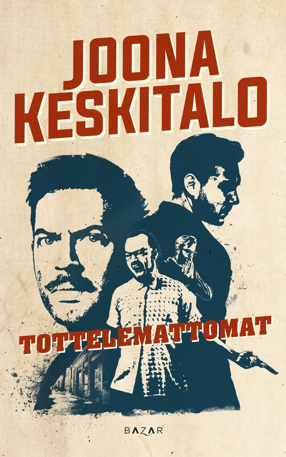 Joona Keskitalo: Tottelemattomat (Hardcover, Finnish language, 2021, Bazar Kustannus)