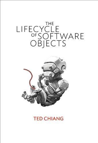 Ted Chiang: The Lifecycle of Software Objects (2010)