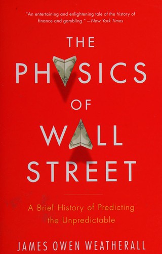 James Owen Weatherall: Physics of Wall Street (2014, Houghton Mifflin Harcourt Trade & Reference Publishers)