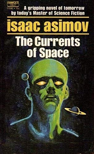 Isaac Asimov: The Currents of Space (1971, Fawcett crest, Fawcett Crest)