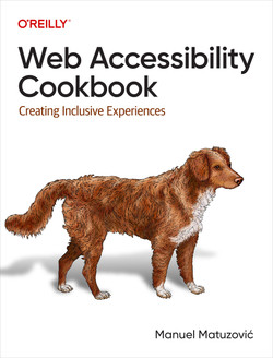 Manuel Matuzović: Web Accessibility Cookbook (EBook, O'Reilly Media, Inc.)