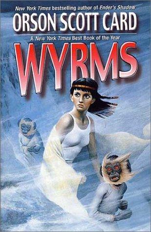 Orson Scott Card: Wyrms (2003, Orb)