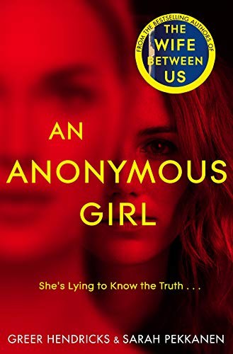 Greer Hendricks, Sarah Pekkanen: An Anonymous Girl (Hardcover, 2019, Macmillan)