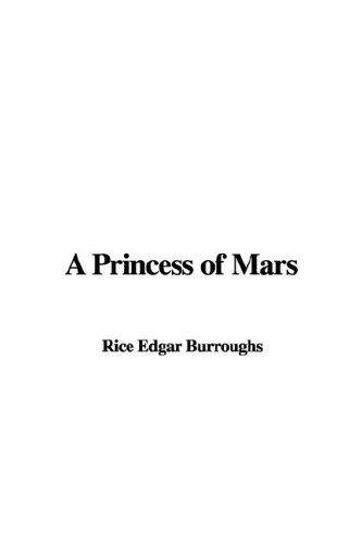 Edgar Rice Burroughs: A Princess of Mars (Hardcover, 2006, IndyPublish.com)