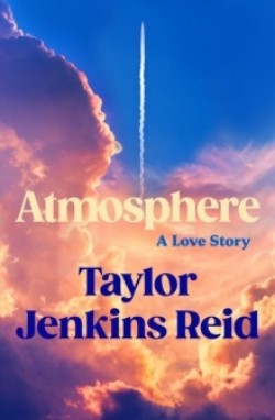 Taylor Jenkins Reid: Atmosphere (Hardcover, 2025, Cornerstone)