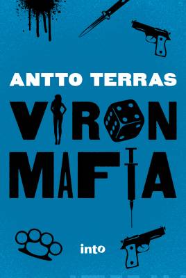 Antto Terras: Viron mafia (Paperback, Finnish language, 2023, Into Kustannus)