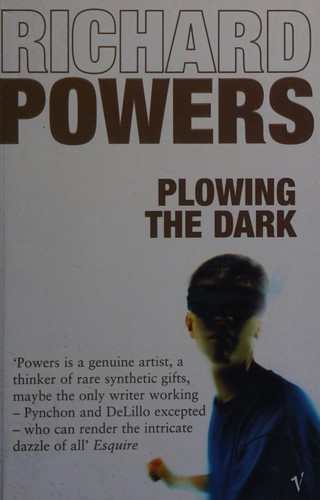 Richard Powers: Plowing the Dark (2002, Penguin Random House)
