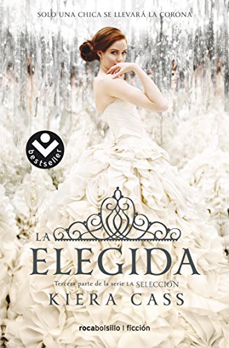 Kiera Cass, Jorge Rizzo Tortuero: La Elegida (Paperback, Spanish language, Roca Editorial, Roca Bolsillo)