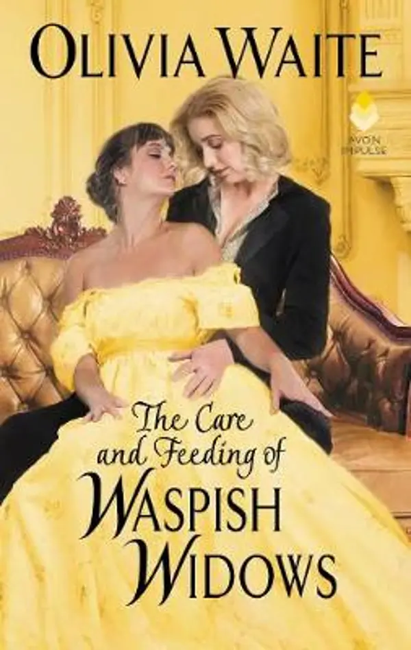 Olivia Waite: The Care and Feeding of Waspish Widows (Paperback, 2020, Avon Impulse)