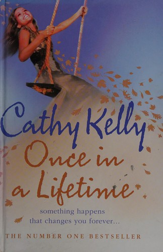 Cathy Kelly: Once in a lifetime [text (large print)] (2009, Windsor)