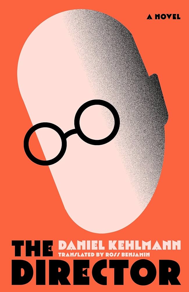 Daniel Kehlmann: The Director: A Novel (Hardcover, S&S/Summit Books)