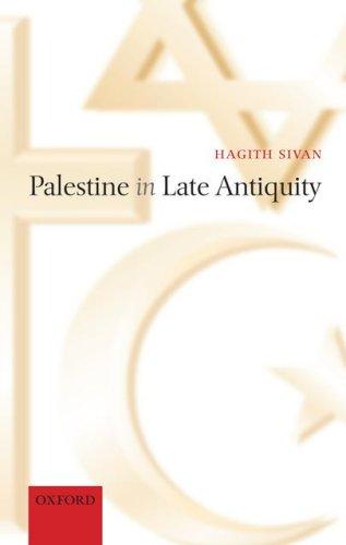 Hagith Sivan: Palestine in Late Antiquity (Hardcover, 2008, Oxford University Press, USA)