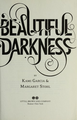 Kami Garcia: Beautiful Darkness (Beautiful Creatures Series, Book 2) (2010, Little, Brown)